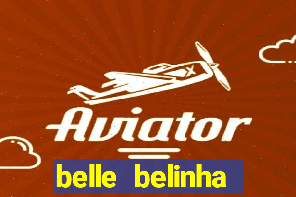 belle belinha videos vazados